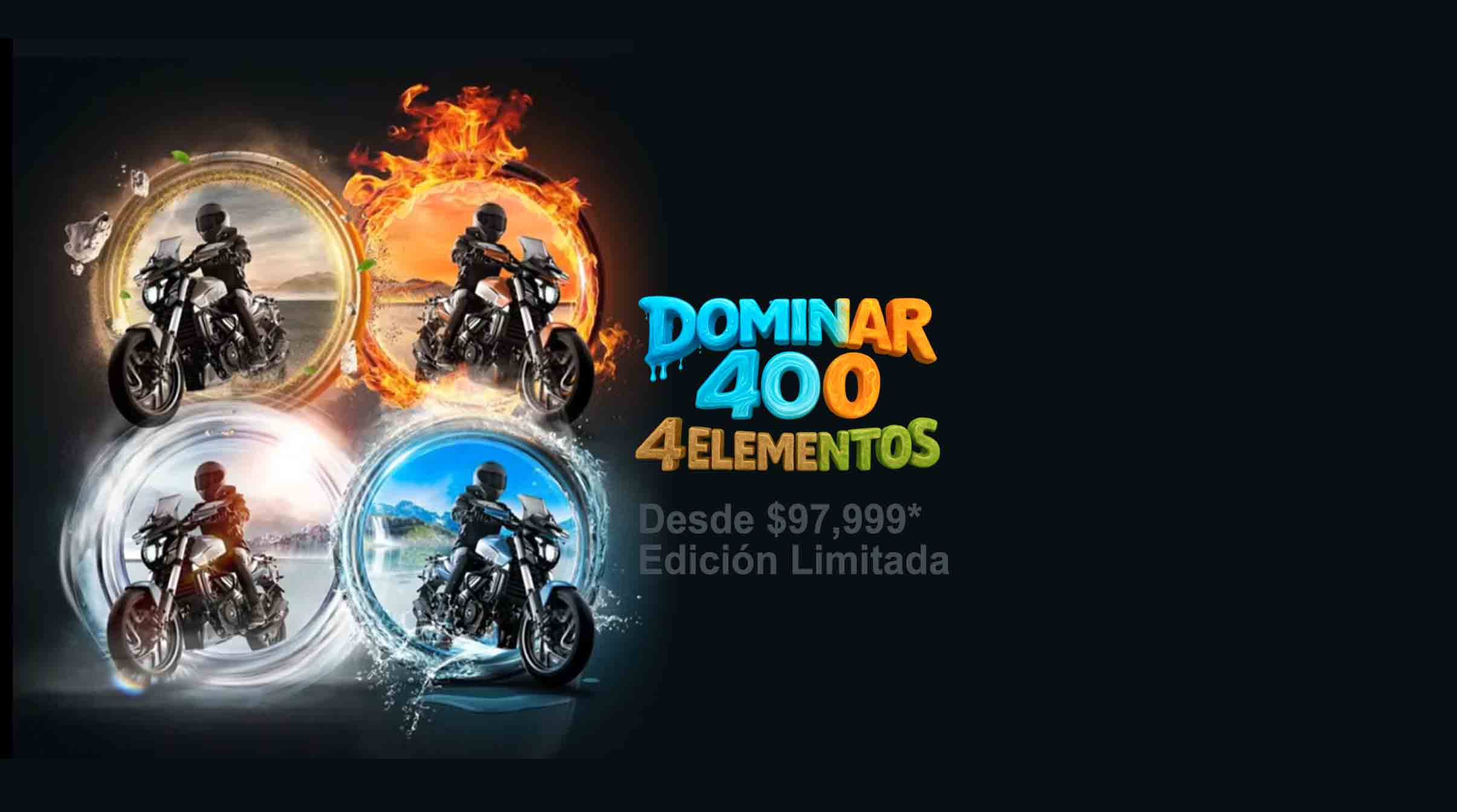Motocicleta Bajaj Dominar 400 versión aire agua fuego tierra 4 elementos exclusiva Indian Motors bodesa cityclub clickstore Coppel Liverpool Sears soriana suburbial Walmart